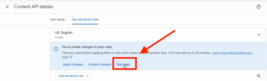 Go to the Google Merchant Center and navigate to the “Data sources” section. Click on the “Attribute rules” tab and select the rule you want to test. Then, click “Test rules” to run the test